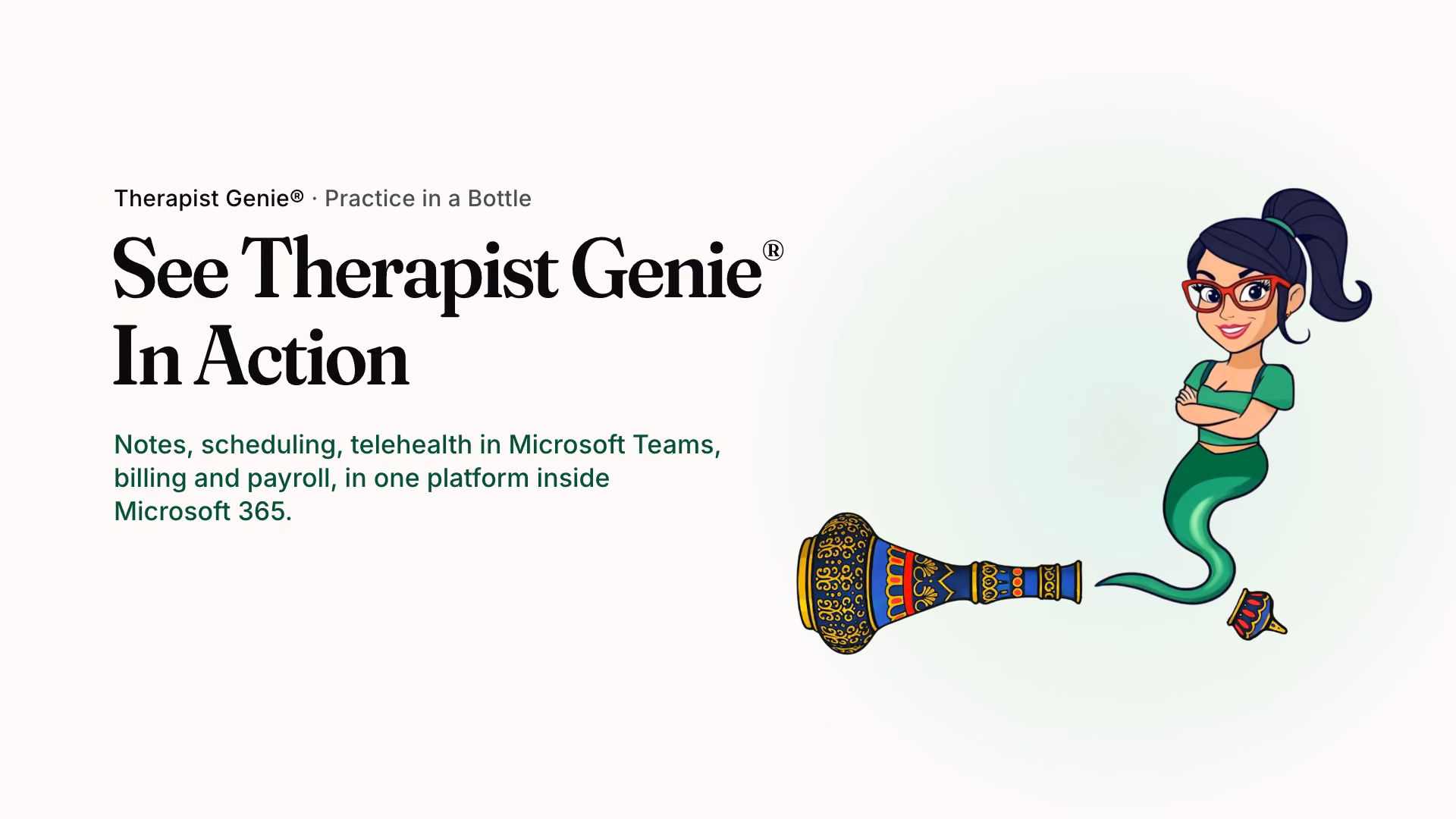 The film's title card: See Therapist Genie® In Action. Notes, scheduling, telehealth in Microsoft Teams, billing and payroll, in one platform inside Microsoft 365, beside the Genie and her bottle.